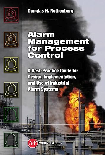 Alarm Management for Process Control: A Best-practice Guide for Design, Implementation, and Use of Industrial Alarm Systems