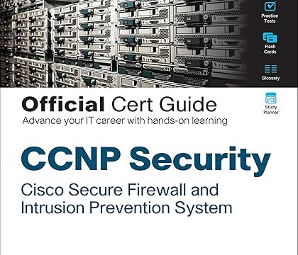 CCNP Security Cisco Secure Firewall and Intrusion Prevention System Official Cert Guide