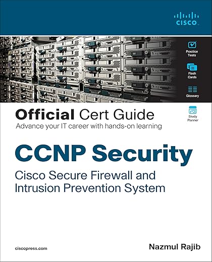 CCNP Security Cisco Secure Firewall and Intrusion Prevention System Official Cert Guide