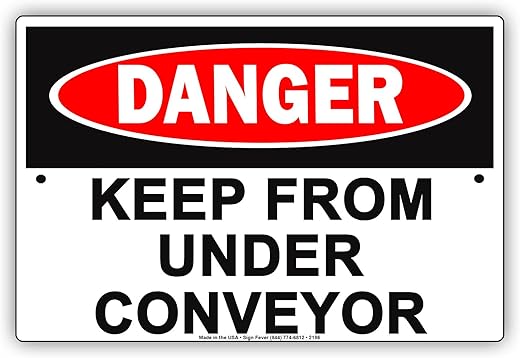 OSHA DANGER Keep From Under Conveyor Safety Protocol Alert Caution Warning Notice Aluminum Metal Tin 12"x18" Sign Plate