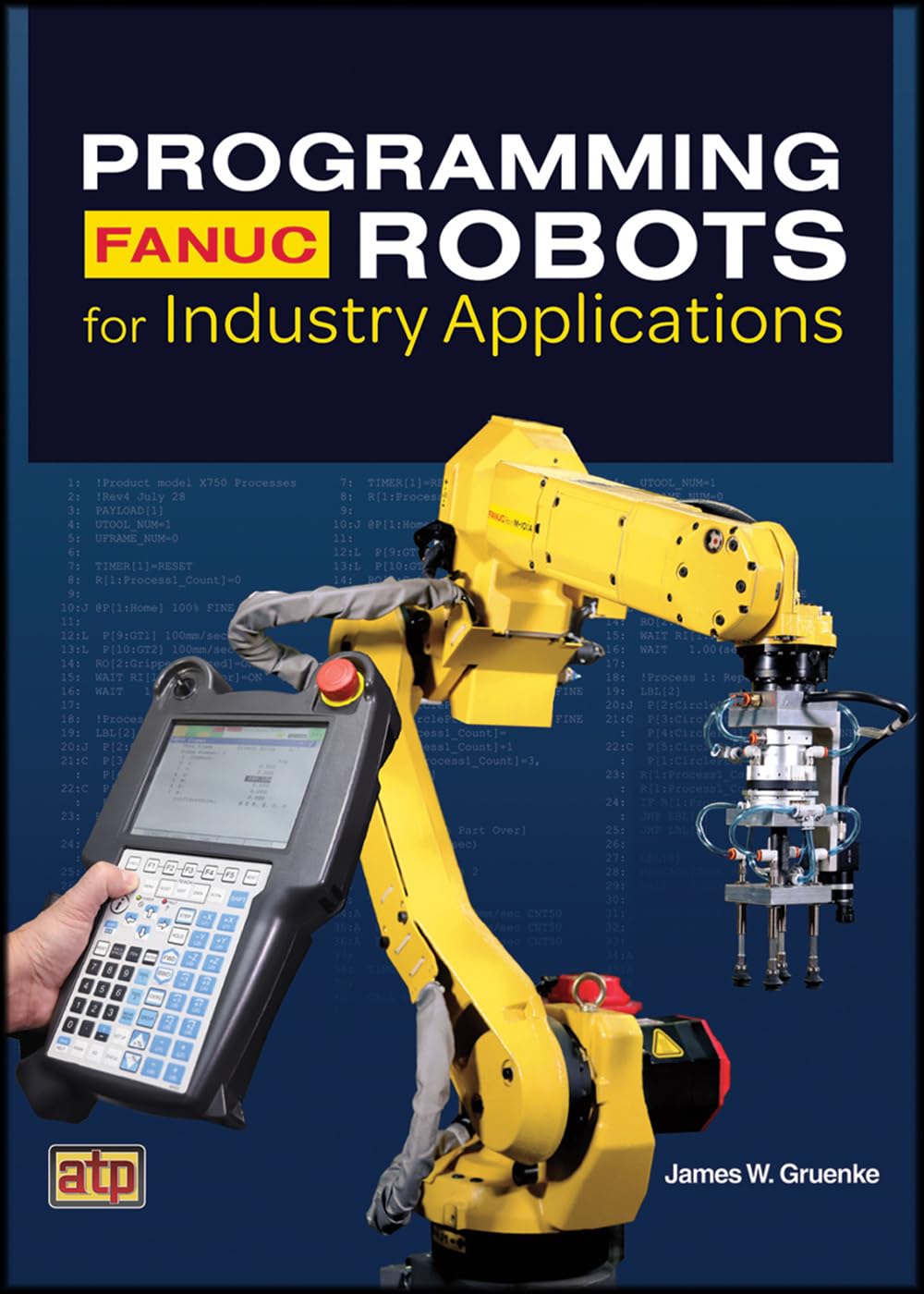 Programming FANUC® Robots for Industry Applications