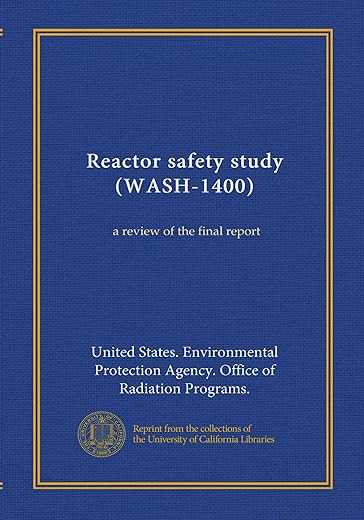 Reactor safety study (WASH-1400) (Vol-1): a review of the final report