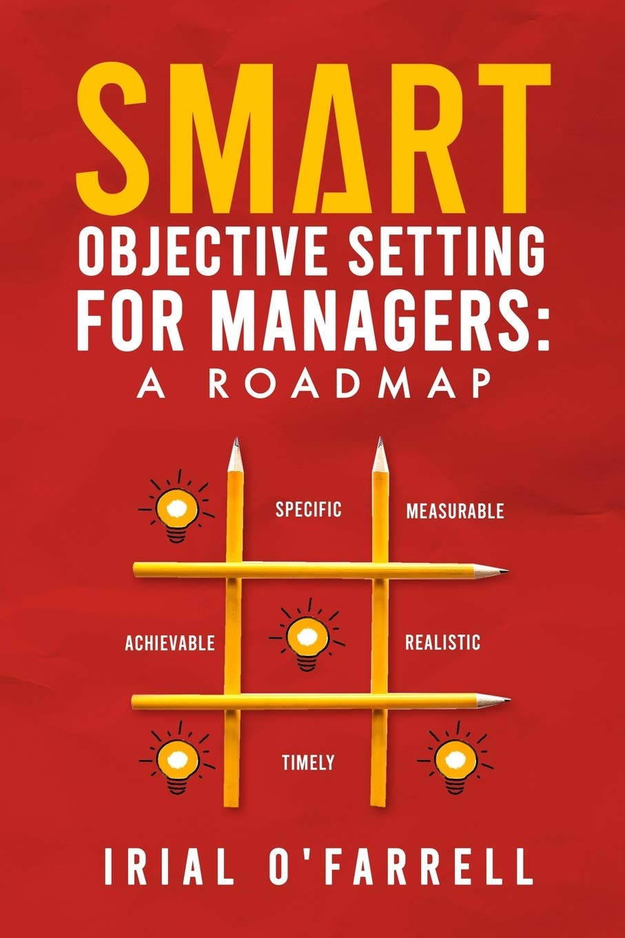 SMART Objective Setting for Managers: A Roadmap (Performance Development Series)