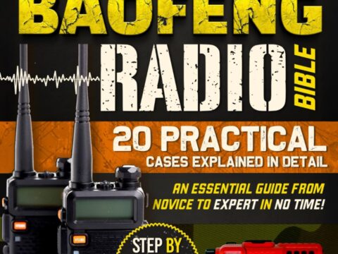 The Baofeng Radio Bible: Protect Yourself and your Loved Ones in any Situation. The Essential Guide from Novice to Expert in No Time.