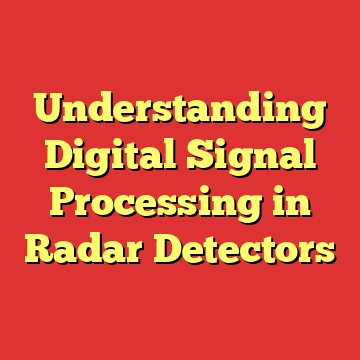 Understanding Digital Signal Processing in Radar Detectors