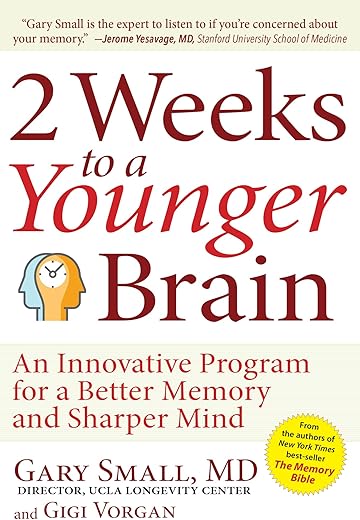 2 Weeks To A Younger Brain: An Innovative Program for a Better Memory and Sharper Mind