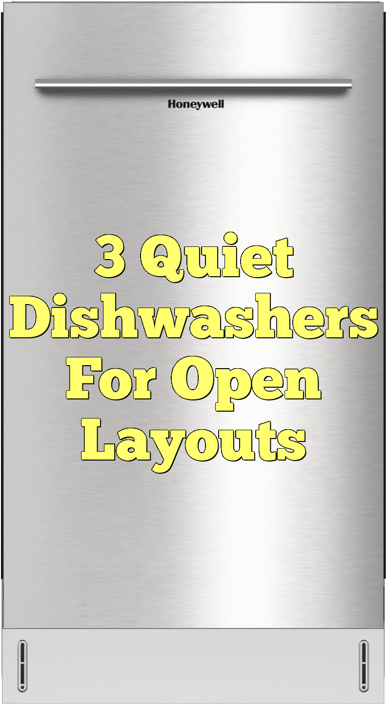 3 Quiet Dishwashers For Open Layouts